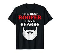 The Best Roofers Have Beards Funny Bearded Roofer T-Shirt
