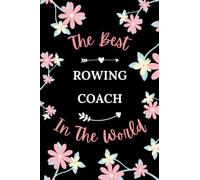 The best rowing coach in the world: Pretty Notebook rowing coach women -110 lined pages - funny girl parting gift for rowing coach
