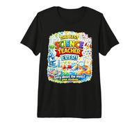 The Best Science Teacher Ever! Sorry About The Mess! Premium T-Shirt