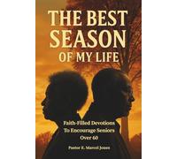The Best SEASON Of My Life: Faith-Filled Devotions To Encourage Seniors Over 60