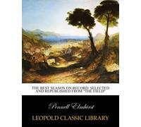 The best season on record: selected and republished from "The field"