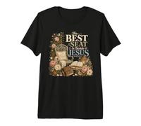 The Best Seat is Beside Jesus Christian Scripture Premium T-Shirt