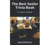 The Best Senior Trivia Book: For Groups or Individuals