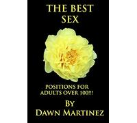 The Best Sex: Positions For Adults Over 100!!!