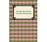 The Best Short Stories of Fyodor Dostoyevsky
