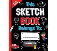 The Best Sketch Book For Boys Only: Fun Drawing Pad for Kids Includes Creative Ideas | Secret Sketchpad for Children Contains Premium Paper with Inspiring Doodles