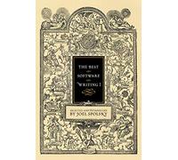 The Best Software Writing I: Selected and Introduced by Joel Spolsky