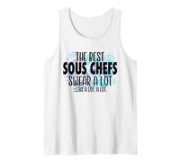 The Best Sous Chefs Swear a Lot - Cussing Sous Chef Tank Top