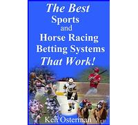 The Best Sports and Horse Racing Betting Systems That Work!
