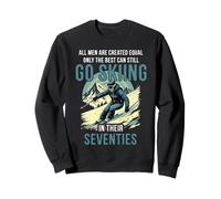 The Best Still Go Skiing in Their Seventies Sweatshirt