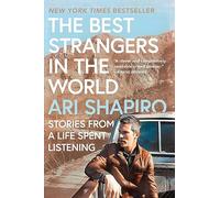 The Best Strangers in the World: Stories from a Life Spent Listening
