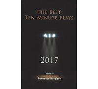 The Best Ten-Minute Plays 2017 (Best 10 Minute Plays)
