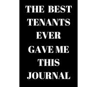 The Best Tenants Ever Gave Me This: Blank Lined Journal/Notebook Thank You Appreciation Gift For Landlord, Landlady, Property Owner ,innkeeper And Realtor