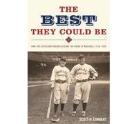 The Best They Could Be: How the Cleveland Indians Became the Kings of Baseball, 1916-1920