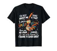 The Best Thing About me is that I am a Limited Edition There T-Shirt