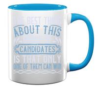 The Best Thing About This Group of Candidates is That only one of Them can Win Ceramic Tea Coffee Mug Light Blue