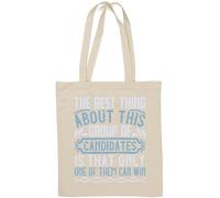 The Best Thing About This Group of Candidates is That only one of Them can Win Natural Cotton Tote Bag White