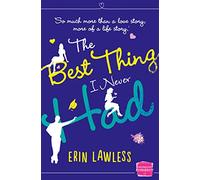 The Best Thing I Never Had: A Gripping Rom Com About University Friends and a Secret That Changed Everything