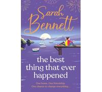 The Best Thing That Ever Happened: A BRAND NEW uplifting, summery romance from bestseller Sarah Bennett for 2026 (Halfmoon Quay, 3)