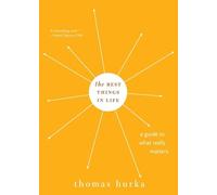 The Best Things in Life: A Guide to What Really Matters (Philosophy in Action)
