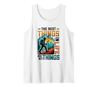 The Best Things in Life are Not Things Mountain Hiking Quote Tank Top
