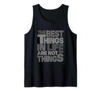 The Best Things in Life are Not Things Tank Top