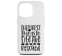 The Best Things In Life Are Rescued For Dog Lovers Case for iPhone 13 Pro