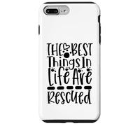 The Best Things In Life Are Rescued For Dog Lovers Case for iPhone 7 Plus/8 Plus