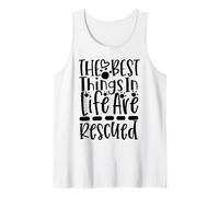 The Best Things in Life are Rescued for Dog Lovers Tank Top