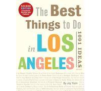 The Best Things to Do in Los Angeles: 1001 Ideas - Revised and Updated 2nd Edition