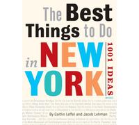 The Best Things to Do in New York: 1001 Ideas