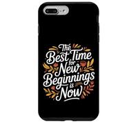 The Best Time For New Beginnings Is Now Start |- Case for iPhone 7 Plus/8 Plus