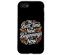 The Best Time For New Beginnings Is Now Start |- Case for iPhone SE (2020) / 7/8