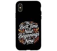 The Best Time For New Beginnings Is Now Start |- Case for iPhone X/XS