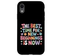 The Best Time For New Beginnings Is Now Start - Case for iPhone XR