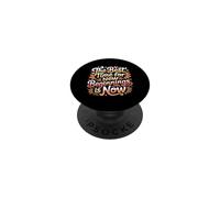 The Best Time For New Beginnings Is Now Start |- PopSockets Adhesive PopGrip