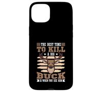 The best time to kill a big buck is when you see him Case for iPhone 15 Plus