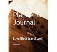 The Best Travel Planner & Journal: Love life & travel well.
