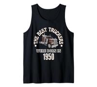 The Best Trucker Drivers were Born in 1950 Birthday Gift Tank Top