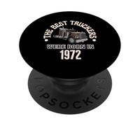 The Best Trucker Drivers Were Born In 1972 Birthday Gift PopSockets Adhesive PopGrip
