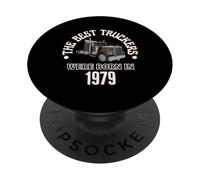 The Best Trucker Drivers Were Born In 1979 Birthday Gift PopSockets Adhesive PopGrip
