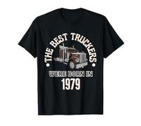The Best Trucker Drivers were Born in 1979 Birthday Gift T-Shirt