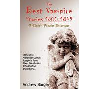 The Best Vampire Stories 1800-1849: A Classic Vampire Anthology