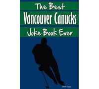 The Best Vancouver Canucks Joke Book Ever