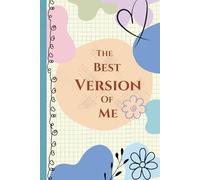 The Best Version of Me: A Guided Journal for Self-Discovery, Growth & Positive Mindset
