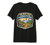 The Best View Comes After The Hardest Climb Mountain Climber Premium T-Shirt