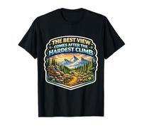 The Best View Comes After The Hardest Climb Mountain Climber T-Shirt
