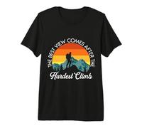 The Best View Comes After The Hardest Climb Premium T-Shirt