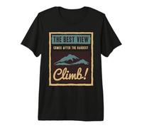 The Best View Comes After The Hardest Climb Premium T-Shirt