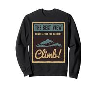 The Best View Comes After The Hardest Climb Sweatshirt